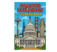 Famous Buildings Coloring Book: Landmarks, Skyscrapers, and Icons from Around the World