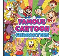 Famous Cartoon Characters Coloring Book: 55 Nostalgic Pages with Icons from Animation History | 8.5" x 8.5" Adult & Family Fun Activity Book