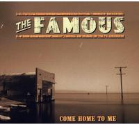 Famous - Come Home to Me