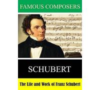 Famous Composers: The Life and Work of Franz Schubert [USA] [DVD]