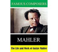 Famous Composers: The Life and Work of Gustav Mahler [USA] [DVD]