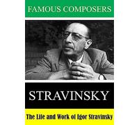 Famous Composers: The Life and Work of Igor Stravinsky [USA] [DVD]