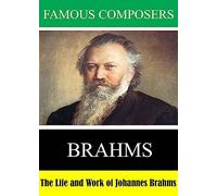 Famous Composers: The Life and Work of Johannes Brahms [USA] [DVD]