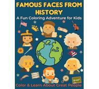FAMOUS FACES FROM HISTORY: A Fun Coloring Adventure for Kids