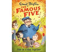 Famous five 10. Five on a hike together: Book 10