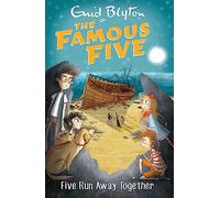 Famous five 3. Five run away together: Five Run Away Together : Book 3