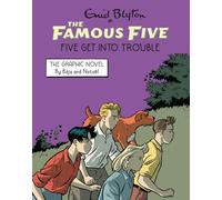 Famous Five Graphic Novel 05: Five Get Into Trouble: Book 5