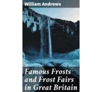 Famous Frosts And Frost Fairs In Great Britain (ebook)