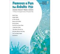 Famous & fun for adults: pop - book 2 piano: Book 2: Early Elementary to Elementary: 11 Piano Arrangements of Popular Hits