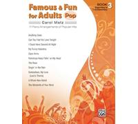 Famous & fun for adults: pop - book 3 piano: Book 3: Elementary to Late Elementary: 11 Piano Arrangements of Popular Hits