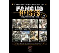 Famous Heists: True Stories of Daring Robberies, Ingenious Plans and Stolen Fortunes to Read and Color (Dark History Coloring Collection)