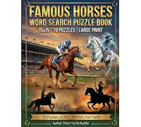 FAMOUS HORSES WORD SEARCH PUZZLE BOOK: 15 x 15 | 70 PUZZLES | COOL HORSE FACTS IN EVERY PAGE (EXTRA LARGE AND JUMBO FONT PUZZLE BOOKS)