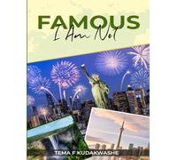 Famous I Am Not
