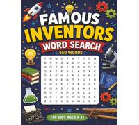 Famous Inventors Word Search for Kids ages 9-11: 50 Word Search Puzzles Celebrating History's Greatest Creators for Kids Ages 9-11! Fun and ... word search puzzle books for kids)