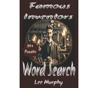 Famous Inventors Word Search Puzzle Book: Easy to Read Print, Famous Inventors Themed Puzzles, 6x9 Inches, 110 Pages, 50+ Puzzles, Ideal Gift For Any Occassion