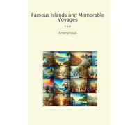 Famous Islands and Memorable Voyages (Classic Books)
