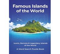 Famous Islands of the World: Iconic, Remote, and Legendary Islands of the World. A Word Search Puzzle Book (Travel & Discovery)