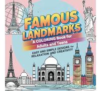 Famous Landmarks: A COLORING Book for Adults and Teens Easy and Simple Designs for Relaxation and Creativity