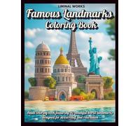 Famous Landmarks Coloring Book: Explore the Wonders of the World-A Relaxing Tour of Iconic Sites and Global Treasures