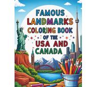 Famous Landmarks Coloring Book of the USA and Canada: Color Iconic Landmarks, Monuments, and Natural Wonders