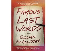 Famous Last Words: A Novel