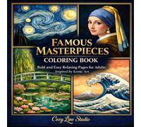 Famous Masterpieces Coloring Book: Bold and Easy Relaxing Pages for Adults Inspired by Iconic Art (Cozy Line Studio Collection)