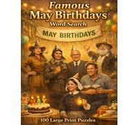 Famous May Birthdays Word Search: 100 Large Print Puzzles Celebrating the Lives of Calamity Jane, Harry Truman, Florence Nightingale, Malcolm X, and More