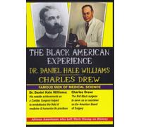 Famous Men of Medical Science: Dr. Daniel Hale Williams & Charles Drew