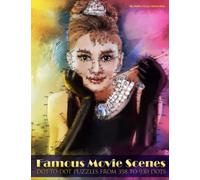 Famous Movie Scenes: Dot-to-Dot Puzzles from 358 to 930 Dots: Volume 19 (Dot to Dot Books For Adults)