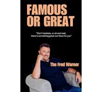 Famous or Great: "Don't hesitate, or sit and wait, there's something great out there for you"