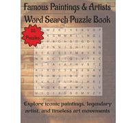 Famous Paintings & Artist Word Search Puzzle Book: Explore iconic paintings, legendary artist, and timeless art movements | 110 Pages | 55 Puzzles | 8.5 x 11 in (Arts & Culture)