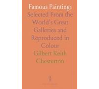 Famous Paintings: Selected From the World's Great Galleries and Reproduced in Colour