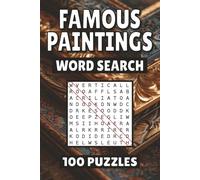 Famous Paintings Word Search: 100 Pages of Artist Puzzles, Word Scramble, Word Find, and Vocabulary Activities for Kids, Adults, and Seniors