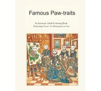 Famous Paw-traits: An Intricate Adult Coloring Book Featuring Classic Paintings Reimagined as Cats