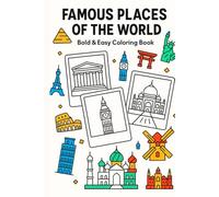 Famous Places of the World: Bold & Easy Coloring Book: Relaxing Travel Landmarks, Iconic Monuments, and Fun Coloring Pages with Bold Outlines and Large Open Spaces
