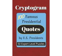Famous Presidential Quotes Cryptogram Puzzle Book: Cryptograms with Easy to Read Print about Famous Quotes by U.S. Presidents | 6x9 inches, 82 pages | ... and Leisure Times (Cryptogram: Famous Quotes)