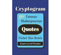 Famous Shakespearean Quotes Pocket Size Remix Cryptogram Puzzle Book: Cryptogram Quotes from the works of William Shakespeare |4x6 inches| Gift for ... Travel (Pocket Size Puzzle Books 4x6 inches)