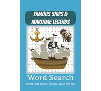 Famous Ships & Maritime Legends Word Search Book: Word Searches with Easy to Read Print about Legendary Vessels & Historic Ships, Renowned Sailing ... inches, 110 Pages, 55 Puzzles, 55 Solutions
