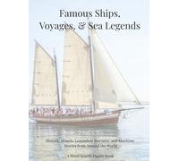 Famous Ships, Voyages, & Sea Legends: Historic Vessels, Legendary Journeys, and Maritime Stories from Around the World. A Word Search Puzzle Book (Travel & Discovery)