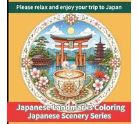 Famous Sites of Japan: Japanese Scenery Mandala Coloring Book Series: Please relax and enjoy your trip to Japan