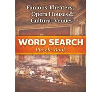 Famous Theaters, Opera Houses & Cultural Venues: Iconic Stages and Performance Spaces Around the World (Arts & Culture)