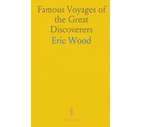 Famous Voyages of the Great Discoverers