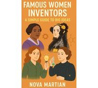Famous Women Inventors: A Simple Guide to Big Ideas