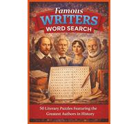 Famous Writers Word Search: 50 Literary Puzzles Featuring the Greatest Authors in History (Word Search Puzzle Collection)