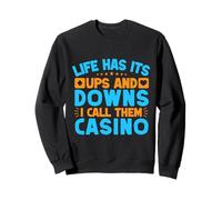 Fan De Juego Life Has Ups & Downs Casino Sudadera