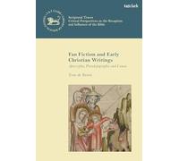 Fan Fiction and Early Christian Writings: Apocrypha, Pseudepigrapha and Canon (The Library of New Testament Studies,Scriptural Traces)