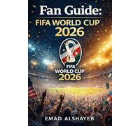 Fan Guide: FIFA World Cup 2026 - USA • Canada • Mexico - Everything You Need to Know About the Tournament