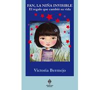 Fan la niña invisible: El regalo que cambió su vida (Acebuche)