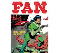 Fan. Nella foresta dei mostri (Vol. 1) (Gli albi della cosmo)