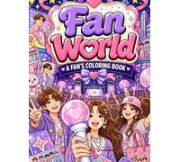 Fan World Coloring Book: A Fun K-Pop Fan Inspired Coloring Book for Teens, Adults & Music Lovers (Idol Vibes Coloring Series)